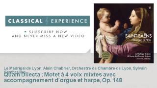 Camille SaintSaëns  Quam Dilecta  Motet à 4 voix mixtes avec accompagnement dorgue et harpe O [upl. by Ready]