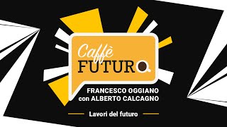 Caffè Futuro  I lavori del futuro [upl. by Aisatsan470]