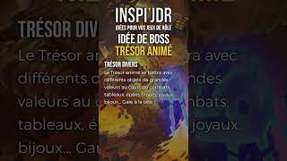 TRÉSOR ANIMÉ  INSPIJDR  Idées pour vos Jeux de Rôle shorts [upl. by Evelin]