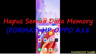 HAPUS SEMUA DATA memory FORMAT HP OPPO A18 [upl. by Rodger812]