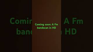 Fm bandscan in HD coming soon [upl. by Egiarc]