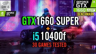 GTX 1660 Super  i5 10400f Test in 30 Games [upl. by Desdemona]