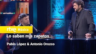 Pablo López y Antonio Orozco – “Lo saben mis zapatos” Pablo López Sin Anestesia [upl. by Elorac]