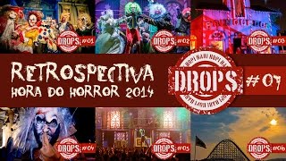 Drops 07  Retrospectiva  Hora do Horror 2014 [upl. by Fraze196]