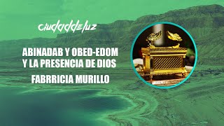 quotABINADAB Y OBEDEDOMquot Fabricia Murillo Ciudad De Luz [upl. by Anatniuq497]