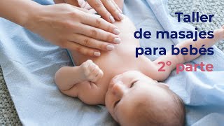 Masajes Cólicos Bebés 👶 2da parte del Taller de Masajes para bebes [upl. by Elletnuahc330]