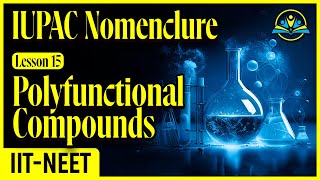 IIT  NEET IUPAC Nomenclature 15  Naming of Polyfunctional Groups  Unity Classes [upl. by Tohcnarf]