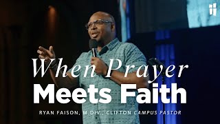 When Prayer Meets Faith  Pastor Ryan Faison M Div 070724 [upl. by Elem]