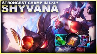 THE STRONGEST CHAMPION IN LEAGUE SHYVANA  League of Legends [upl. by Ttayw600]