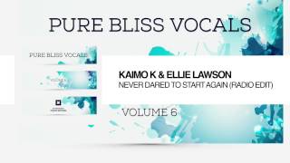 Kaimo K amp Ellie Lawson  Never Dared To Start Again Pure Bliss Vocals  Volume 6 [upl. by Ellehsor886]