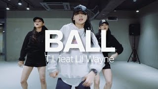 Ball  TI ftLil Wayne  Sori Na Choreography [upl. by Tj]