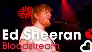 Ed Sheeran  Bloodstream  Heart Live [upl. by Deckert]