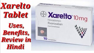 Xarelto 10mg Tablet  Rivaroxaban 10mg Tablet  Xarelto 10mg Tablet Uses Benefits Dosage Review [upl. by Giff]