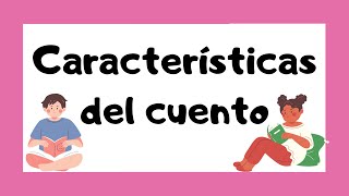 Características del CUENTO 🤓  Estructura y personajes 🧞‍♂️🧝🏻‍♀️ [upl. by Cannell]