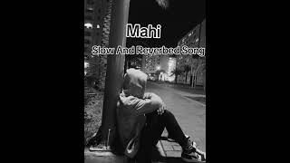 Mahi ve sanu phol na ja ve Slowed or Reverbed Song SlowedorReverbedSong [upl. by Rosy]