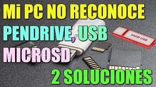 Mi PC NO RECONOCE USB PENDRIVE o MICROSD I 2 SOLUCIONES 2024 [upl. by Cully]