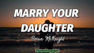 Brian McKnight  Marry Your Daughter Lyrics🎶 [upl. by Chae860]