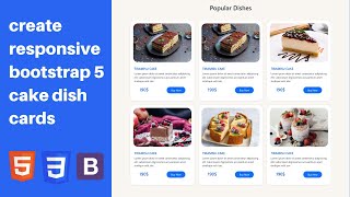 create responsive bootstrap 5 cake dish cards  card design using html css bootstrap 5 [upl. by Rorrys]