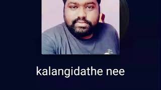 Kalangidathe Nee thigaithidathe song karaoke singing [upl. by Leamiba]