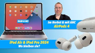 AirPods 4 im Herbst amp OLED iPad Pros im April [upl. by Coe]