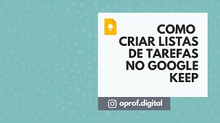 Como criar listas de tarefas no Google Keep [upl. by Alboran658]