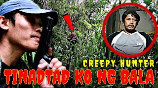 CREEPY HUNTER SAPOL TINADTAD KO NG BALA highlights trinding share kritikal [upl. by Cedric]