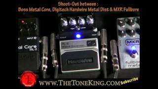 TTK ShootOut  MXR Fullbore vs Boss Metal Core vs Hardwire Metal Distortion Pedal [upl. by Laeira379]