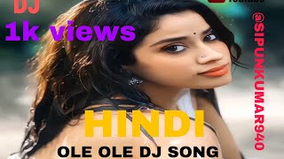 Ole Ole Song Video Hindi Remix Dj Song  Ole Ole DJ Song Remix  Song [upl. by Sirromad394]