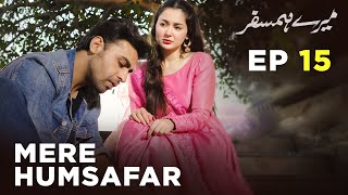 Mere HumSafar  EP 15  Farhan Saeed  Hania Amir  Pakistani Drama [upl. by Ahsinrev]