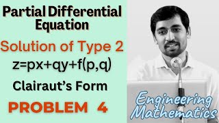 Solutions of type zpxqyfpq  Problem 4  Clairaut’s Form PARTIAL DIFFERENTIAL EQUATIONS [upl. by Kurth621]