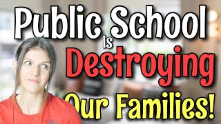 Public Schools Have Destroyed Our Families amp HERE’S WHY [upl. by Aldrich651]