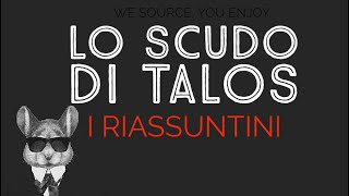 LO SCUDO DI TALOS  I RIASSUNTINI [upl. by Anwahsed270]