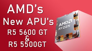 AMDs New Ryzen 5 5600Gt amp 5500GT AM4 APUs  NEW APUs for Budget Gamers [upl. by Aynnat585]