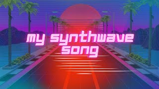 My SynthWave Song [upl. by Neztnaj530]