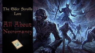 All about Necromancy  The Elder Scrolls Lore [upl. by Anovahs187]