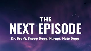 Dr Dre ft Snoop Dogg Kurupt Nate Dogg  The Next Episode Clean Lyrics [upl. by Kono]