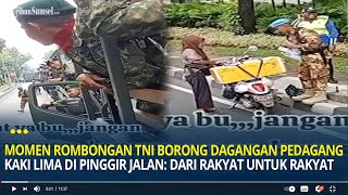 Momen Rombongan TNI Borong Dagangan Pedagang Kaki Lima di Pinggir Jalan Dari Rakyat Untuk Rakyat [upl. by Dlorad]