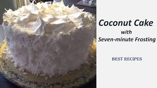 Coconut Cake With 7 Minute Frosting  Best Recipes [upl. by Atse]