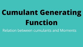 Cumulant Generating Function [upl. by Gerita833]