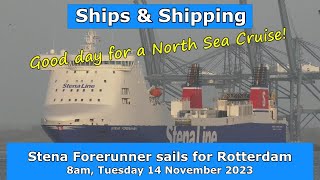 Good Day for a North Sea Cruise Stena Forerunner sails for Rotterdam 14 November 2023 [upl. by Siuoleoj]