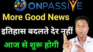 Onpassive New Update  Onpassive New Update Today  Ash Sir Update  Dhillon Sir Update  OConnect [upl. by Enytsirk]