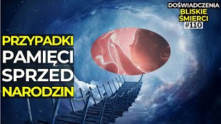 PRZYPADKI PAMIĘCI SPRZED NARODZIN  NDE  Życie Przed Życiem  Życie po śmierci [upl. by Gav]