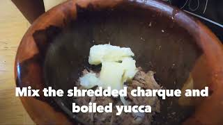 How to make Masaco de Yucca con Charque [upl. by Akeret]