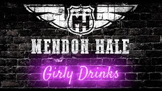 Mendon Hale  Girly Drinks Official Lyric Video [upl. by Bunni]