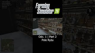 Pole Ryżu  Farming Simulator 25  Odc 1  Part 2  Sebix shorts [upl. by Elvera]