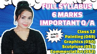 6 MARK IMPORTANT QA  CLASS 12 FINE ARTS PAINTING SCULPTURE GRAPHICS COM ART  CBSE BOARD 2024 [upl. by Christy164]