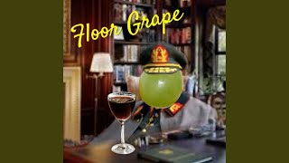 Floor Grape [upl. by Evyn]