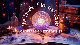 The Temple of the Lost Courts  Easy Dispell  Campaign 3 Episode 27 [upl. by Blayze]