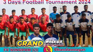 GRAND FINALE 💥 CHANDANNAGAR 02 FC KINGDOM MATCH HIGHLIGHTS [upl. by Meredithe]