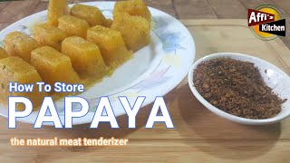 Papaya Storage  Natural Meat Tenderizer  How to Preserve Raw Papaya  Beef Tenderizer [upl. by Nayab]